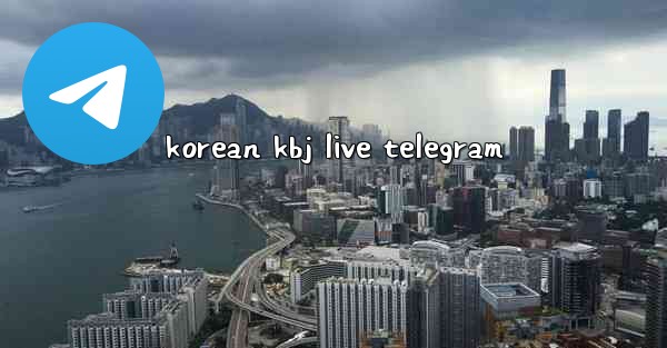 korean kbj live telegram
