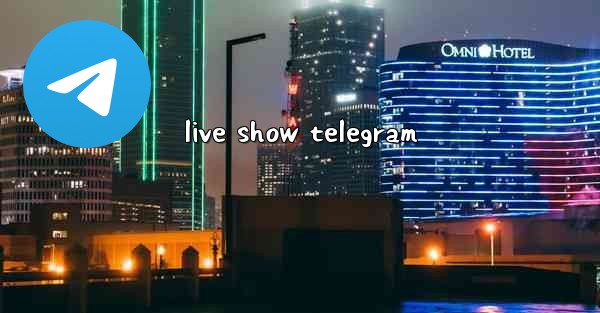 live show telegram