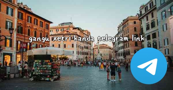 gangu xetri kanda telegram link