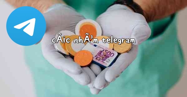 cÃ¡c nhÃ³m telegram