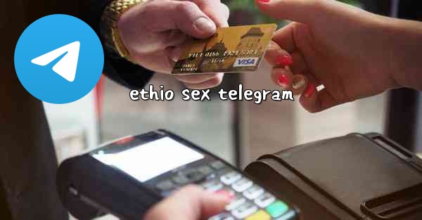 ethio sex telegram