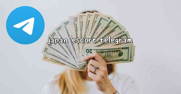 japan escort telegram