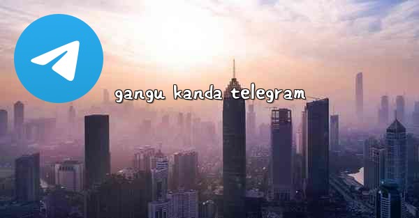 gangu kanda telegram