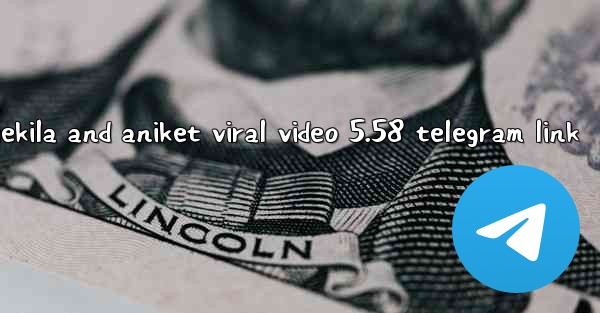 deekila and aniket viral video 5.58 telegram link