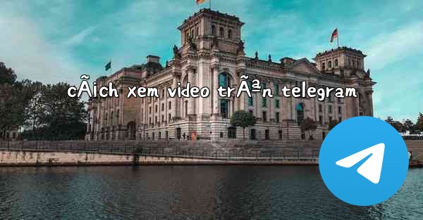 cÃ¡ch xem video trÃªn telegram