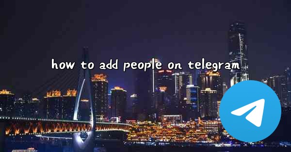 how to add people on telegram