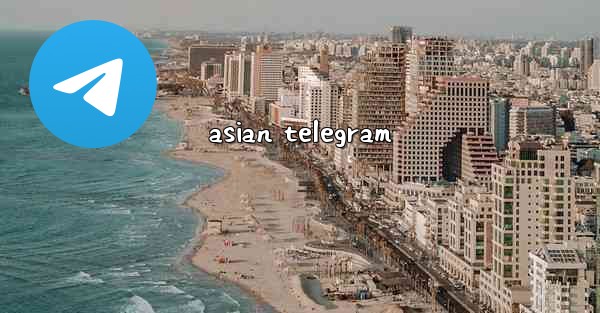 asian telegram