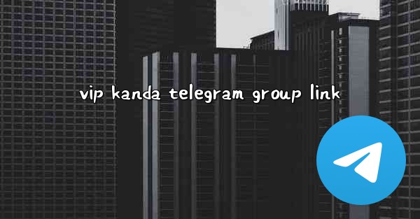 vip kanda telegram group link