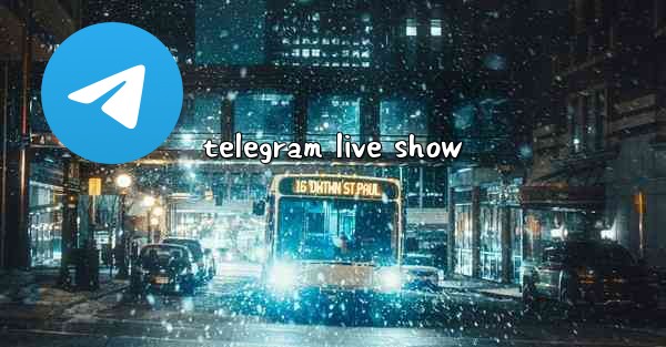 telegram live show