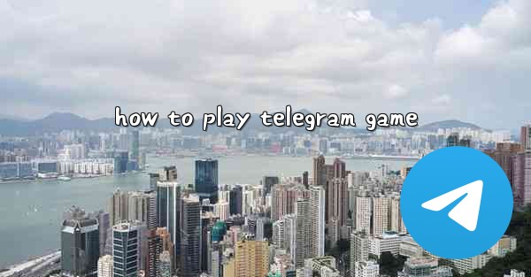 how to play telegram game