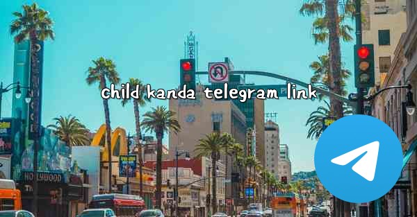 child kanda telegram link