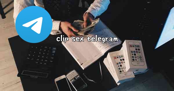 clip sex telegram