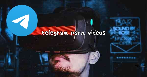 telegram porn videos