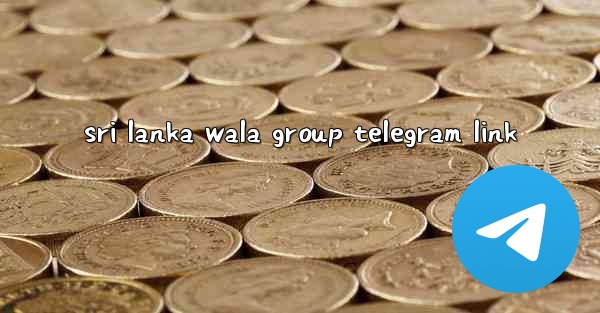 sri lanka wala group telegram link