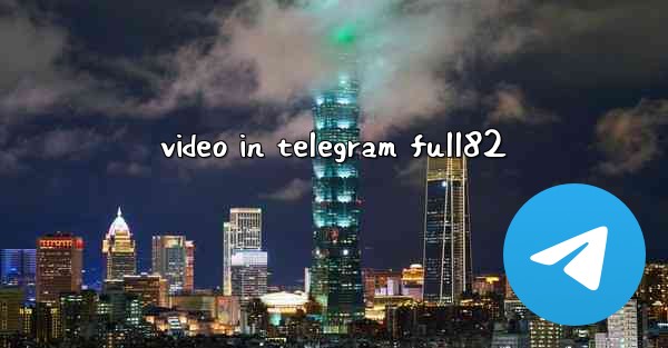video in telegram full82