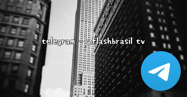 telegram - uflashbrasil tv