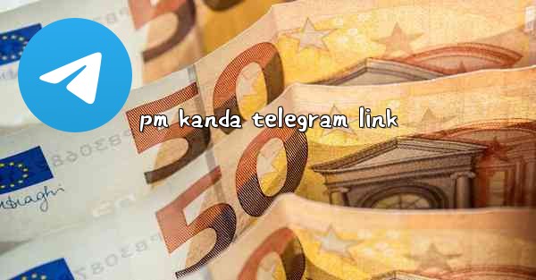 pm kanda telegram link