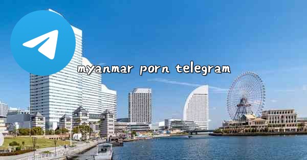 myanmar porn telegram