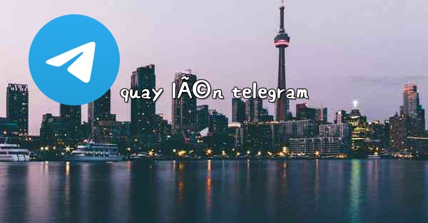 quay lÃ©n telegram