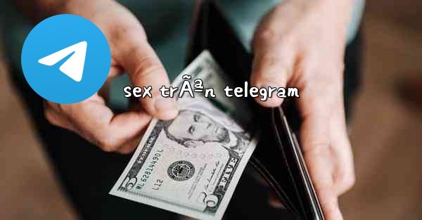 sex trÃªn telegram