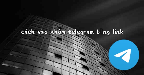 cách vào nhóm telegram bằng link