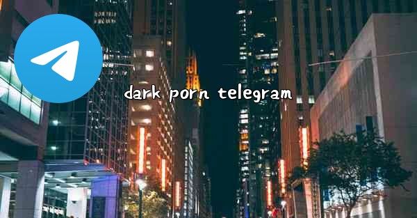 dark porn telegram