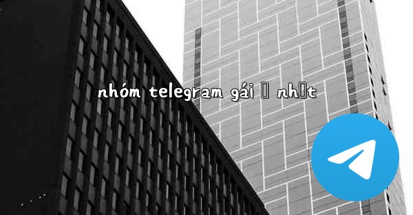 nhóm telegram gái ở nhật