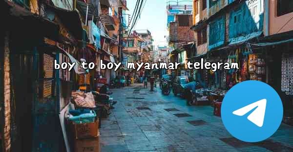 boy to boy myanmar telegram