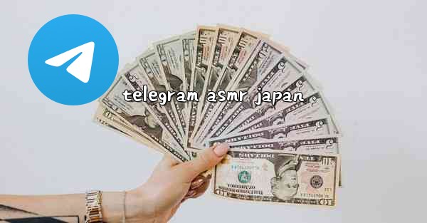 telegram asmr japan