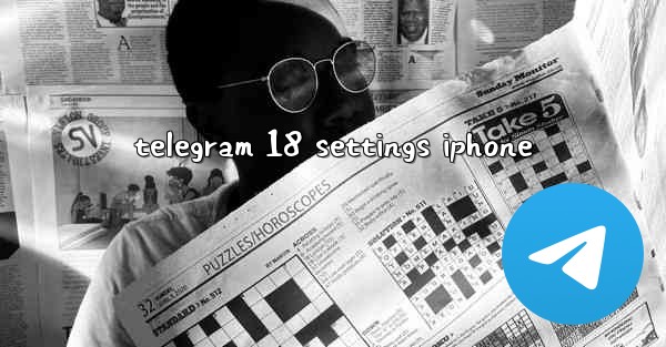 telegram 18 settings iphone