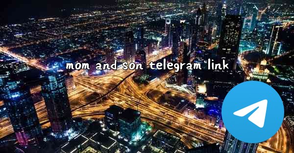 mom and son telegram link