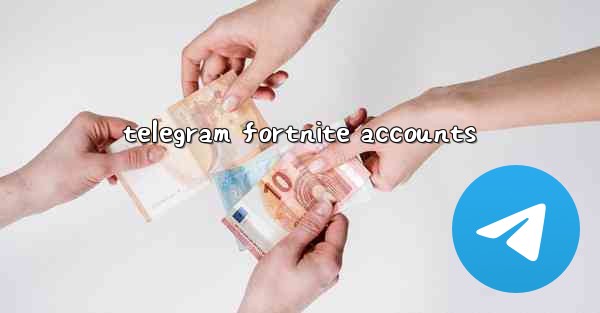 telegram fortnite accounts