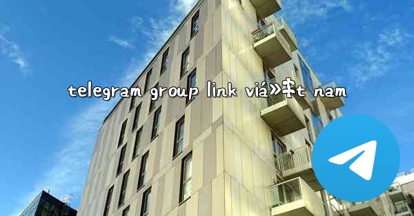 telegram group link viá»‡t nam