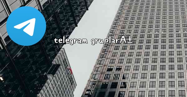 telegram gruplarÄ±