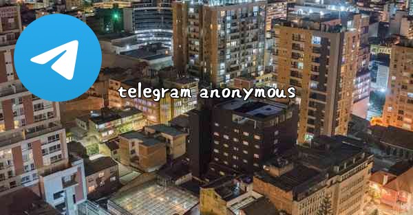 telegram anonymous