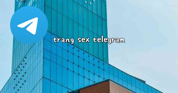 trang sex telegram