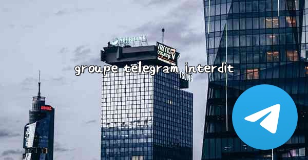 groupe telegram interdit