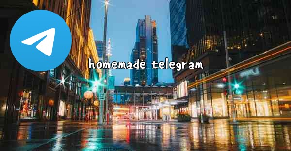 <b>homemade telegram</b>