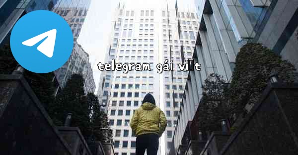 telegram gái việt