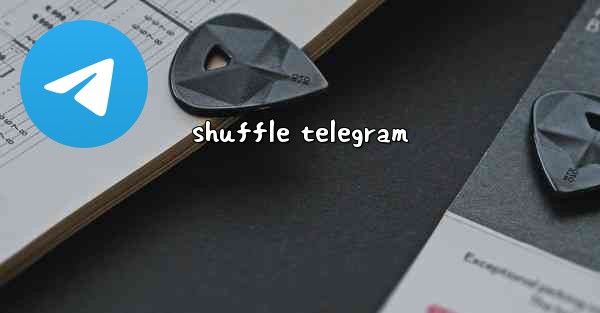 shuffle telegram