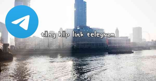 tổng hợp link telegram