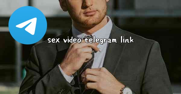 sex video telegram link