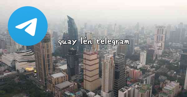 quay lén telegram
