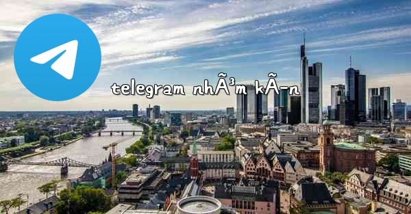 telegram nhÃ³m kÃ­n