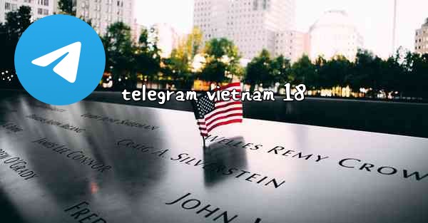 telegram vietnam 18