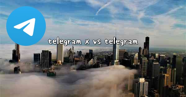 telegram x vs telegram