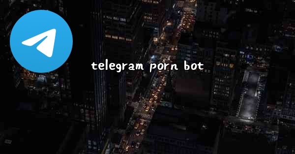 telegram porn bot
