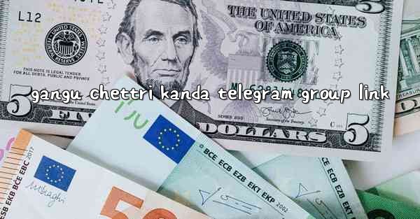 gangu chettri kanda telegram group link