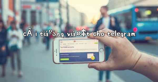 cÃ i tiáº¿ng viá»‡t cho telegram