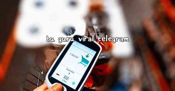 bu guru viral telegram